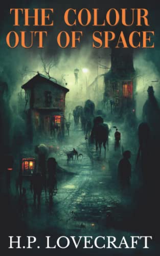 The Colour Out of Space: Lovecraft Horror Novella (Annotated)